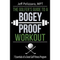 The Golfer's Guide to a Bogey Proof Workout: 7 Essentials to a Great Golf Fitness Program - Paperback