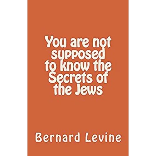 You Are Not Supposed to Know the Secrets of the Jews - Paperback