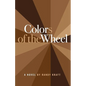 Colors of the Wheel - Paperback