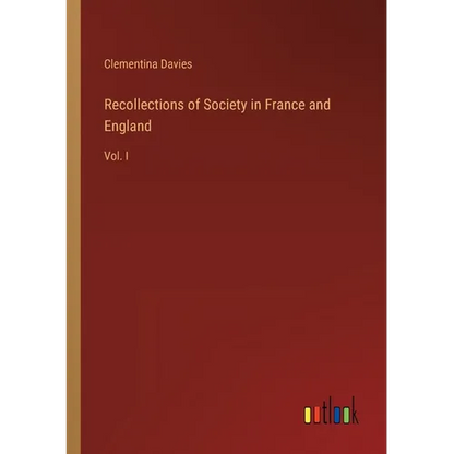 Recollections of Society in France and England: Vol. I - Paperback