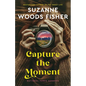 Capture the Moment - Paperback