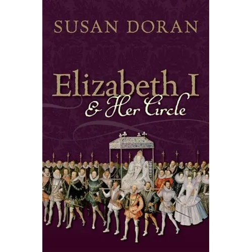 Elizabeth I and Her Circle - Hardcover