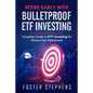 Retire Early with Bulletproof Etf Investing: Complete Guide to ETF Investing for Stress-Free Retirement - Paperback