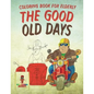 The Good Old Days: Coloring Book for Elderly - Paperback