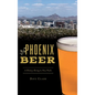 Phoenix Beer: A History Rising to New Peaks - Hardcover