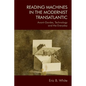 Reading Machines in the Modernist Transatlantic: Avant-Gardes, Technology and the Everyday - Paperback