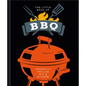 The Little Book of BBQ: Perfectly Grilled Wit & Wisdom - Hardcover