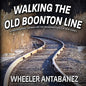 Walking the Old Boonton Line: A Photographic Journey on the Abandoned Rails of New Jersey - Paperback