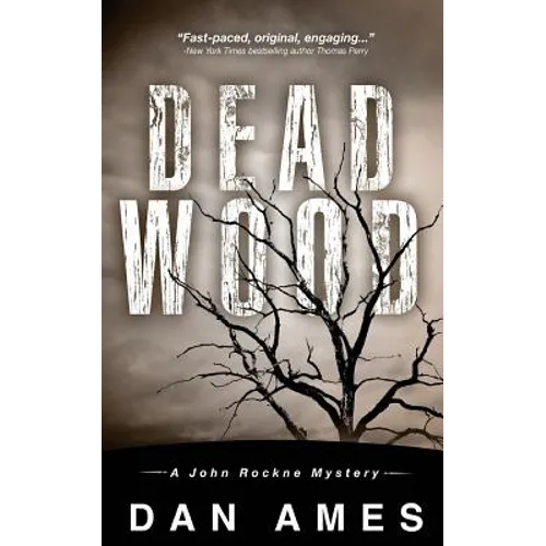 Dead Wood: A John Rockne Mystery - Paperback