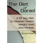 The Diet of Daniel: a 10 day diet to blessed health, weight loss, and fitness - Paperback