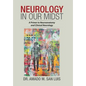 Neurology in Our Midst: A Primer to Neuroanatomy and Clinical Neurology - Hardcover