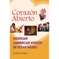 Corazón Abierto: Mexican American Voices in Texas Music - Hardcover