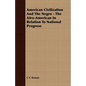 American Civilization And The Negro - The Afro-American In Relation To National Progress - Paperback