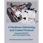 A Hardware Interfacing And Control Protocol: Using RobotBASIC And The Propeller Chip - Paperback