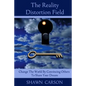 The Reality Distortion Field: Change the World by Convincing Others to Share Your Dream - Paperback