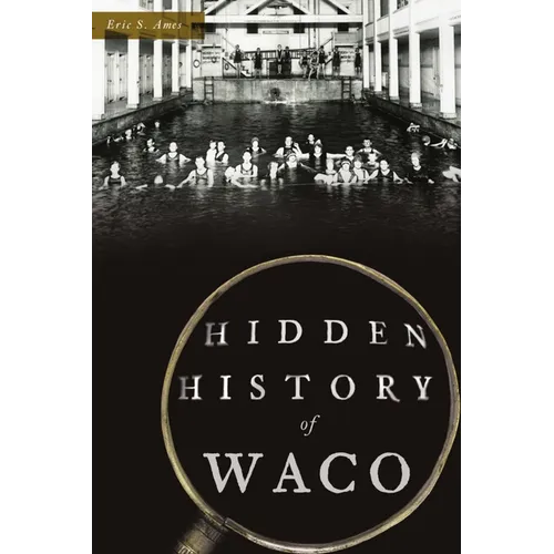 Hidden History of Waco - Paperback