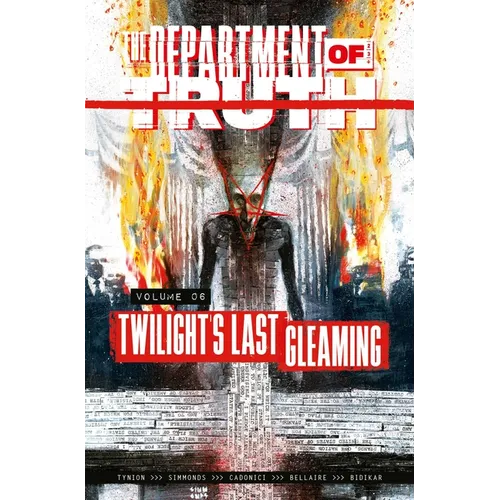 The Department of Truth Volume 6: Twilight's Last Gleaming - Paperback
