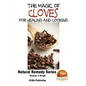 The Magic of Cloves For Healing and Cooking - Paperback