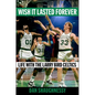 Wish It Lasted Forever: Life with the Larry Bird Celtics - Hardcover