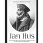 Jan Hus: The Life and Legacy of the Christian Theologian Executed for Heresy Before the Reformation - Paperback