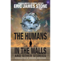 The Humans in the Walls: and Other Stories - Paperback