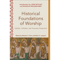 Historical Foundations of Worship - Hardcover