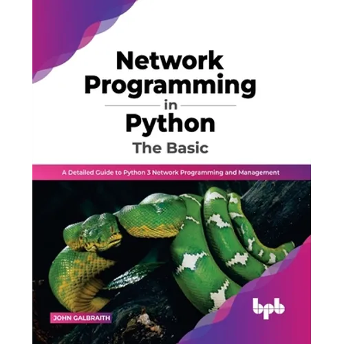 Network Programming in Python: The Basic: A Detailed Guide to Python 3 Network Programming and Management (English Edition) - Paperback