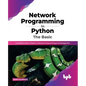 Network Programming in Python: The Basic: A Detailed Guide to Python 3 Network Programming and Management (English Edition) - Paperback