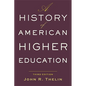 A History of American Higher Education - Paperback