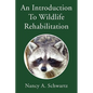 An Introduction to Wildlife Rehabilitation - Paperback