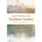 Keywords for Southern Studies - Paperback