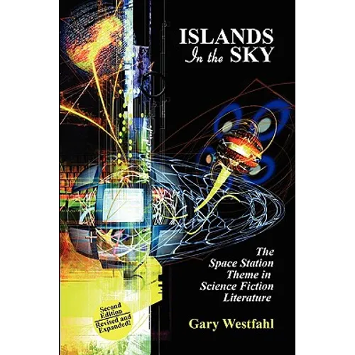 Islands in the Sky: The Space Station Theme in Science Fiction Literature [Second Edition] - Paperback