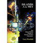 Islands in the Sky: The Space Station Theme in Science Fiction Literature [Second Edition] - Paperback