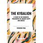 The Kybalion: A Study of the Hermetic Philosophy of Ancient Egypt and Greece - Paperback