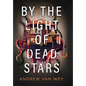 By the Light of Dead Stars - Hardcover