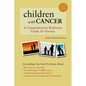 Children with Cancer: A Comprehensive Reference Guide for Parents - Paperback
