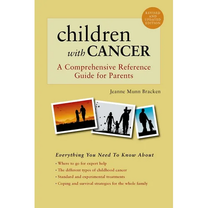 Children with Cancer: A Comprehensive Reference Guide for Parents - Paperback