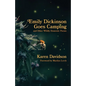 Emily Dickinson Goes Camping: and Other Wildly Domestic Poems - Paperback