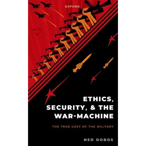 Ethics, Security, and the War Machine - Paperback
