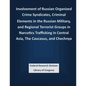 Involvement of Russian Organized Crime Syndicates, Criminal Elements in the Russian Military, and Regional Terrorist Groups in Narcotics Trafficking i - Paperback