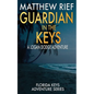 Guardian in the Keys: A Logan Dodge Adventure (Florida Keys Adventure Series Book 16) - Paperback