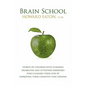Brain School: Stories of Children with Learning Disabilities and Attention Disorders Who Changed Their Lives by Improving Their Cogn - Paperback