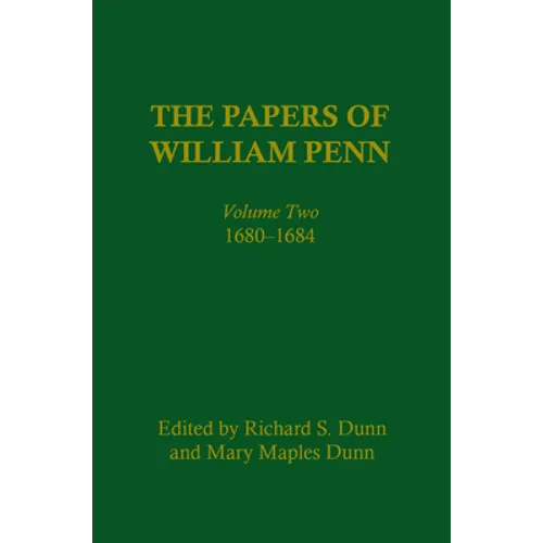 The Papers of William Penn, Volume 2: 168-1684 - Hardcover