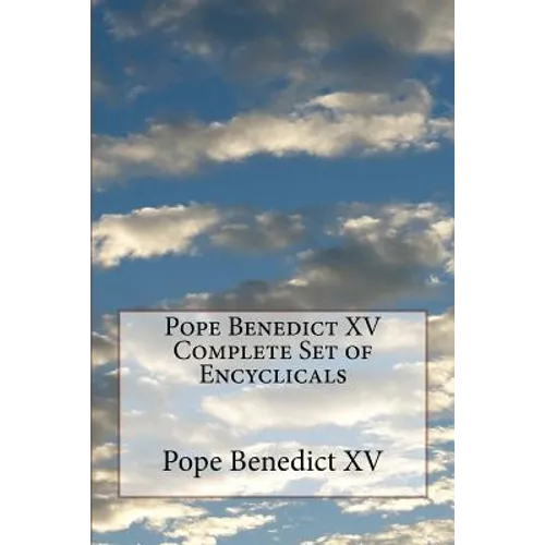 Pope Benedict XV Complete Set of Encyclicals - Paperback