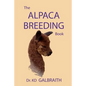 The Alpaca Breeding Book: Alpaca Reproduction and Behavior - Paperback
