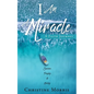 I Am A Miracle: A Faith Journey - Paperback