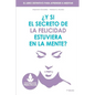 Y si el secreto de la felicidad estuviera en la mente: El libro definitivo para aprender a meditar - Paperback