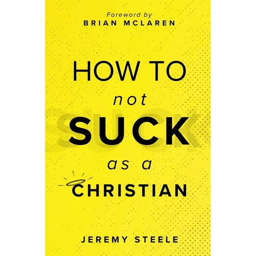 How to Not Suck as a Christian - Paperback
