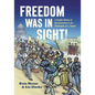 Freedom Was in Sight: A Graphic History of Reconstruction in the Washington, D.C., Region - Hardcover