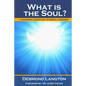 What Is The Soul?: Lingering Question, Eternal Answer - Paperback